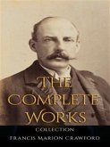 Francis Marion Crawford: The Complete Works (eBook, ePUB)