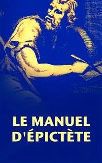 Le Manuel d’Épictète (eBook, ePUB) - Épictète