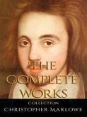 Christopher Marlowe: The Complete Works (eBook, ePUB)
