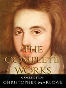 Christopher Marlowe: The Complete Works (eBook, ePUB) - Marlowe, Christopher