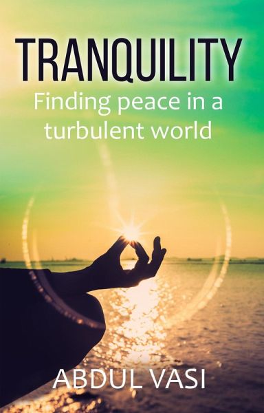 Tranquility: Finding Peace In A Turbulent World (eBook, ePUB)