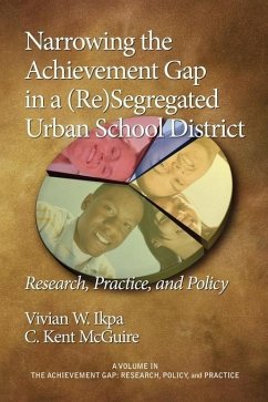Narrowing the Achievement Gap in a (Re) Segregated Urban School District (eBook, ePUB) - Ikpa, Vivian W.; McGuire, C. Kent