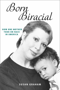 Born Biracial: How One Mother Took on Race in America (eBook, ePUB) - Graham, Susan