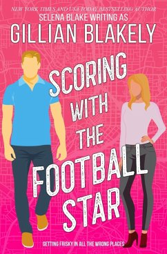 Scoring with the Football Star (Girls' Night, #1) (eBook, ePUB) - Blakely, Gillian; Blake, Selena