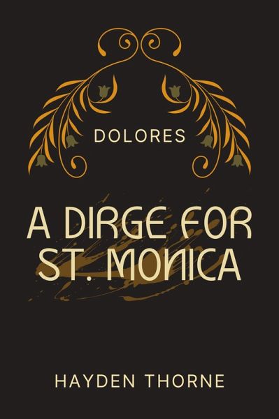 A Dirge for St. Monica (Dolores, #3) (eBook, ePUB) A Dirge for St. Monica (Dolores, #3) (eBook, ePUB)