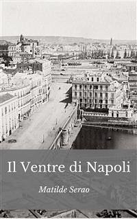 Il Ventre di Napoli (eBook, ePUB) - Serao, Matilde