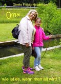 Oma, wie ist es, wenn man alt wird? (eBook, ePUB)