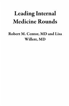 Leading Internal Medicine Rounds (eBook, ePUB) - Centor, Robert M.; Willett, Lisa