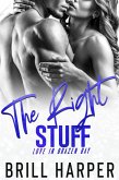 The Right Stuff (Love in Brazen Bay, #2) (eBook, ePUB) The Right Stuff (Love in Brazen Bay, #2) (eBook, ePUB)