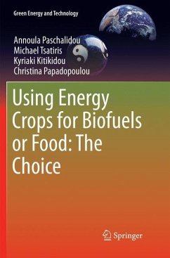 Using Energy Crops for Biofuels or Food: The Choice - Paschalidou, Annoula;Tsatiris, Michael;Kitikidou, Kyriaki