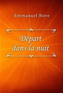 Départ dans la nuit (eBook, ePUB) - Bove, Emmanuel