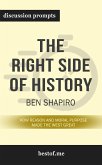 Summary: &quote;The Right Side of History: How Reason and Moral Purpose Made the West Great&quote; by Ben Shapiro   Discussion Prompts (eBook, ePUB)