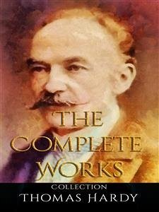 Thomas Hardy: The Complete Works (eBook, ePUB) - Hardy, Thomas