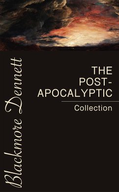 The Post-Apocalyptic Collection (eBook, ePUB) - Jefferies, Richard; London, Jack; Shelley, Mary; Wells, H.G.