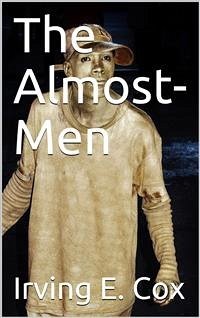 The Almost-Men (eBook, PDF) - E. Cox, Irving