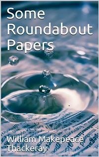 Some Roundabout Papers (eBook, PDF) - Makepeace Thackeray, William