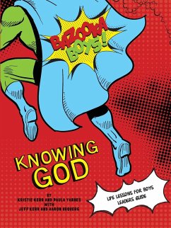 Bazooka Boy's, Knowing God, Leader's Guide - Kerr, Kristie; Yarnes, Paula; Jeff Kerr, Aaron Broberg &