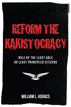 Reform the Kakistocracy - Kovacs, William L.