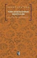 Türk Düsüncesinin Sosyolojisi - Sentürk, Recep