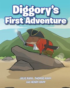 Diggory's First Adventure - Rapp, Julie; Rapp, Thomas; Rapp, Henry
