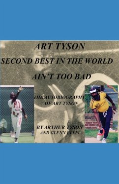 ART TYSON SECOND BEST IN THE WORLD AIN'T TOO BAD - Tyson, Arthur Oliver; Ellis, Glenn