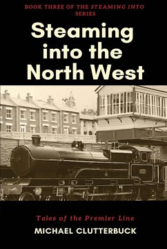 Steaming into the North West - Clutterbuck, Michael