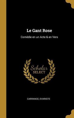 Le Gant Rose: Comédie en un Acte & en Vers
