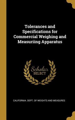 Tolerances and Specifications for Commercial Weighing and Measuriing Apparatus - Dept of Weights and Measures, Californi