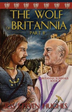 The Wolf of Britannia Part II - Hughes, Jess Steven