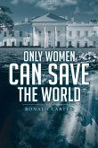 Only Women Can Save the World