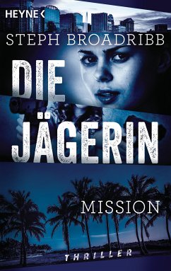 Die Jägerin - Mission / Lori Anderson Bd.2 (eBook, ePUB) - Broadribb, Steph
