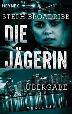 Die Jägerin - Übergabe / Lori Anderson Bd.3 (eBook, ePUB) - Broadribb, Steph