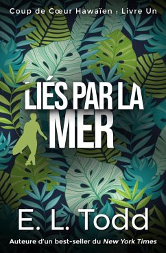 Liés par la Mer (Coup de Coeur Hawaïen, #1) (eBook, ePUB) - Todd, E. L.