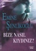 Bize Nasil Kiydiniz