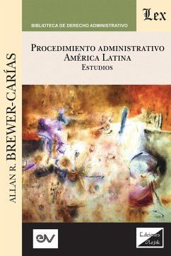 PROCEDIMIENTO ADMINISTRATIVO. AMÉRICA LATINA. Estudios - Brewer-Carïas, Allan R.