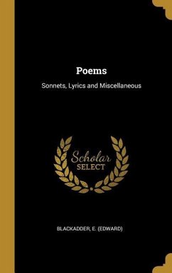 Poems: Sonnets, Lyrics and Miscellaneous - (Edward), Blackadder E.
