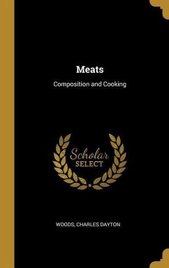 Meats: Composition and Cooking - Dayton, Woods Charles