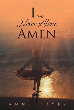 I was Never Alone - Amen - Hayes, Anne