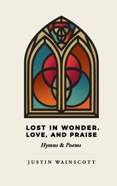 Lost in Wonder, Love, and Praise - Wainscott, Justin