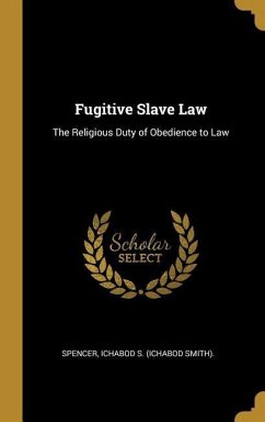 Fugitive Slave Law: The Religious Duty of Obedience to Law