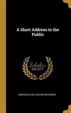 A Short Address to the Public - William Mayne, Baron Newhaven