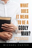 What Does It Mean to be a Godly Man?