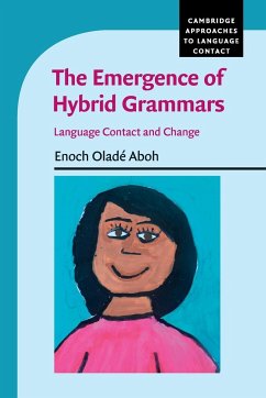The Emergence of Hybrid Grammars - Aboh, Enoch Oladé