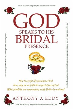 GOD Speaks to His Bridal Presence - Eddy, Anthony A