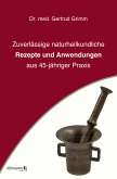 Zuverlässige naturheilkundliche Rezepte und Anwendungen (eBook, PDF)
