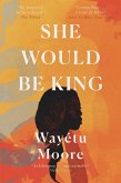 She Would Be King (eBook, ePUB)