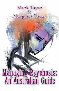 Managing Psychosis: an Australian Guide (eBook, ePUB) - Tayar, Mark; Tayar, Margaret