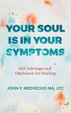Your Soul Is in Your Symptoms (eBook, ePUB)