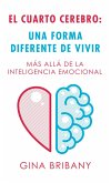 El Cuarto Cerebro: Una Forma Differente De Vivir (eBook, ePUB)