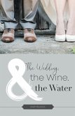 The Wedding, the Wine, & the Water (eBook, ePUB)